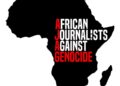 STATEMENT BY AFRICAN JOURNALISTS AGAINST GENOCIDE ON MURDER OF 6 JOURNALISTS: AUGUST 25, 2025